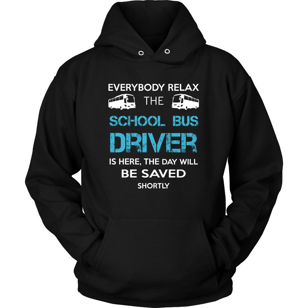 School bus driver Shirt - Everyone relax the School bus driver is here, the day will be save shortly - Profession Gift-T-shirt-Teelime | shirts-hoodies-mugs