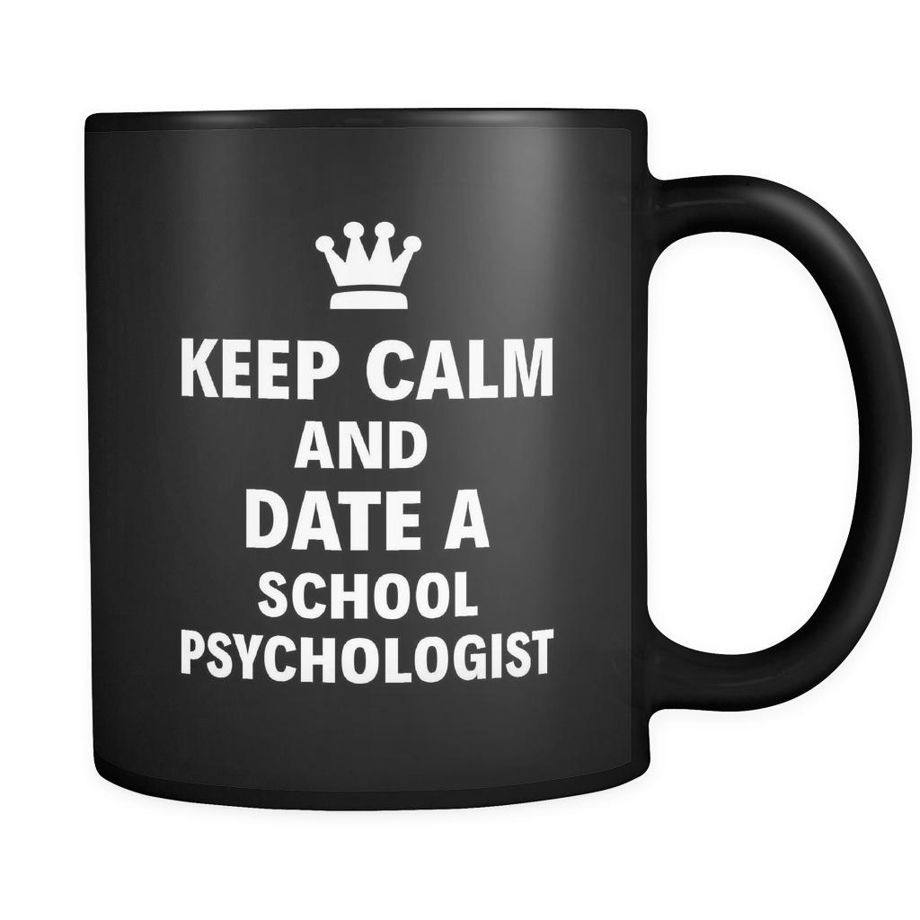 School Psychologist Keep Calm And Date A "School Psychologist" 11oz Black Mug-Drinkware-Teelime | shirts-hoodies-mugs