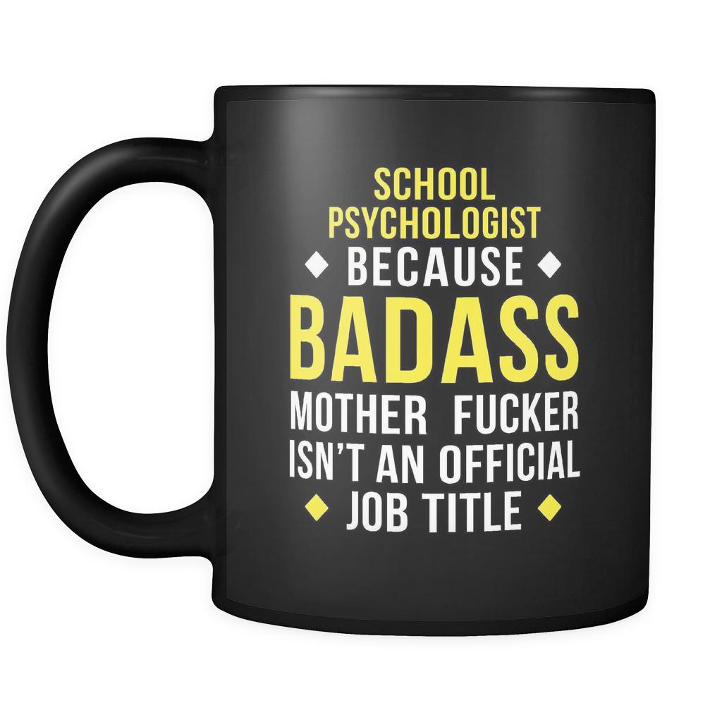 School psychologist School psychologist because badass mother fucker isn't an official job title 11oz Black Mug-Drinkware-Teelime | shirts-hoodies-mugs