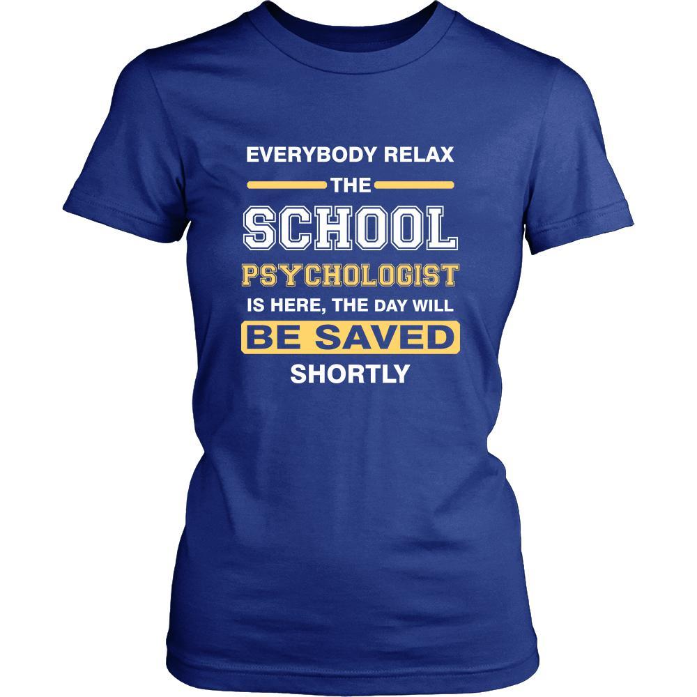 School psychologist Shirt - Everyone relax theSchool psychologist is here, the day will be save shortly - Profession Gift-T-shirt-Teelime | shirts-hoodies-mugs