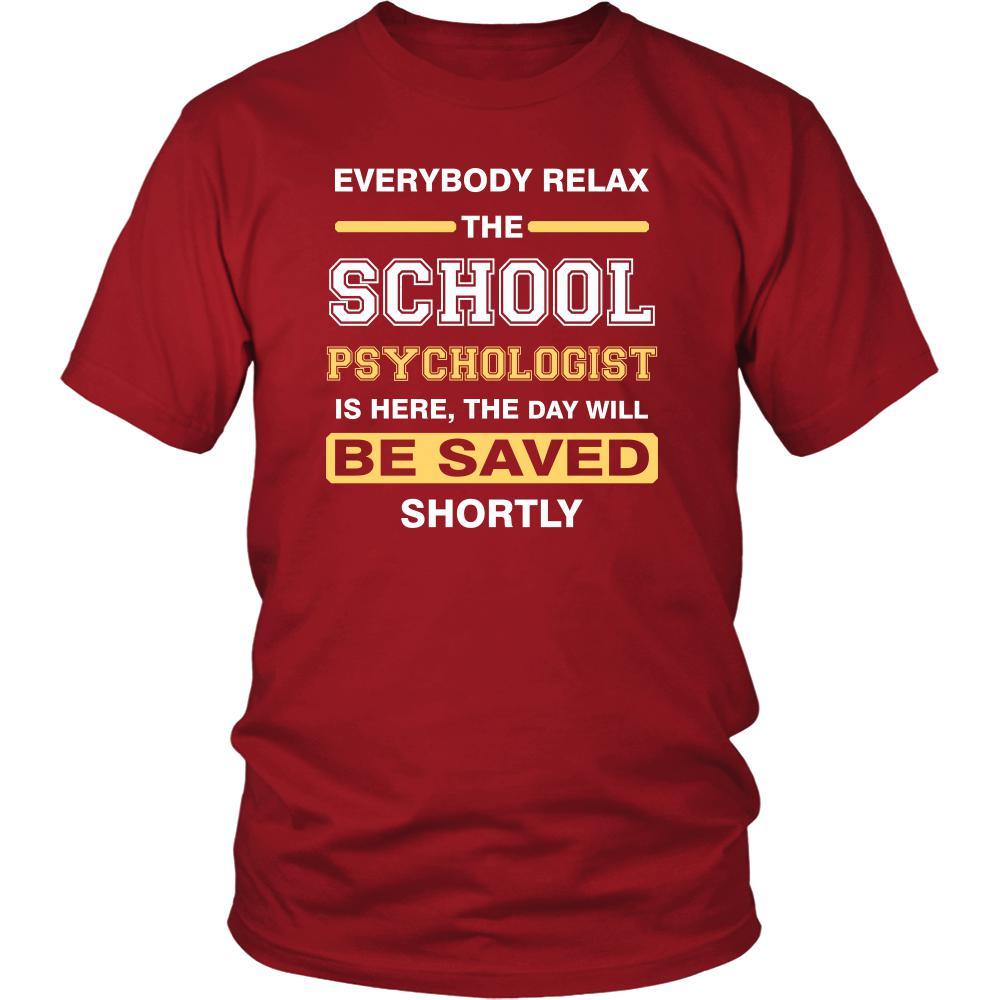 School psychologist Shirt - Everyone relax theSchool psychologist is here, the day will be save shortly - Profession Gift-T-shirt-Teelime | shirts-hoodies-mugs