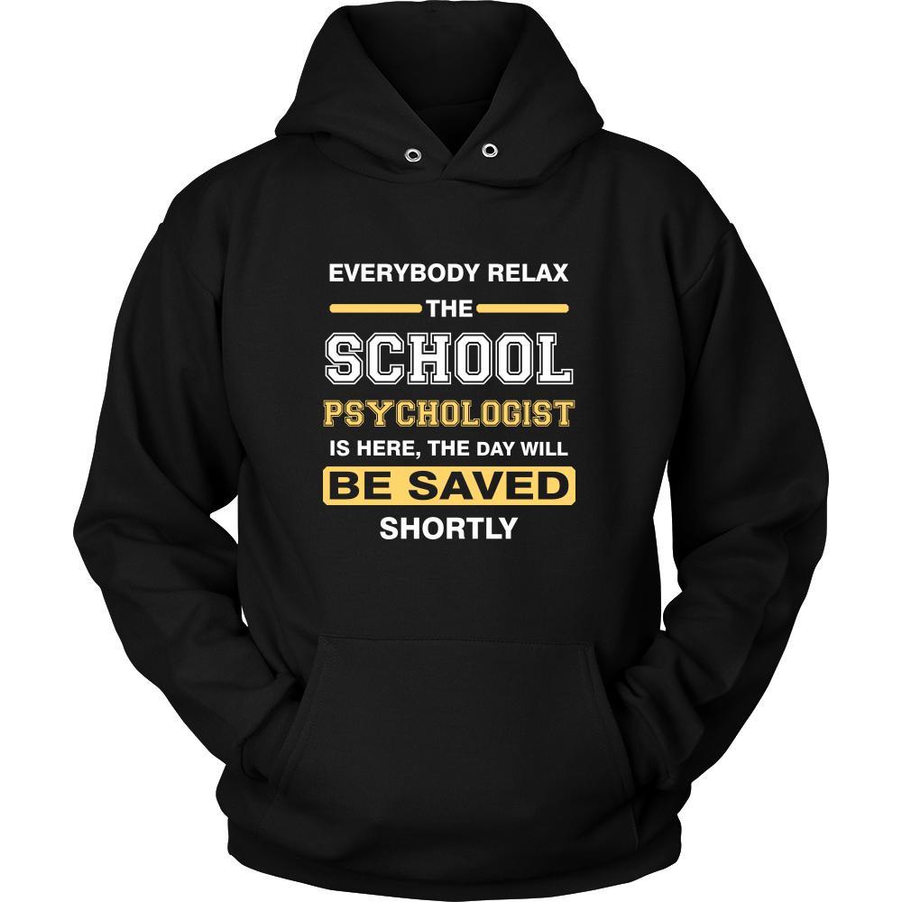 School psychologist Shirt - Everyone relax theSchool psychologist is here, the day will be save shortly - Profession Gift-T-shirt-Teelime | shirts-hoodies-mugs
