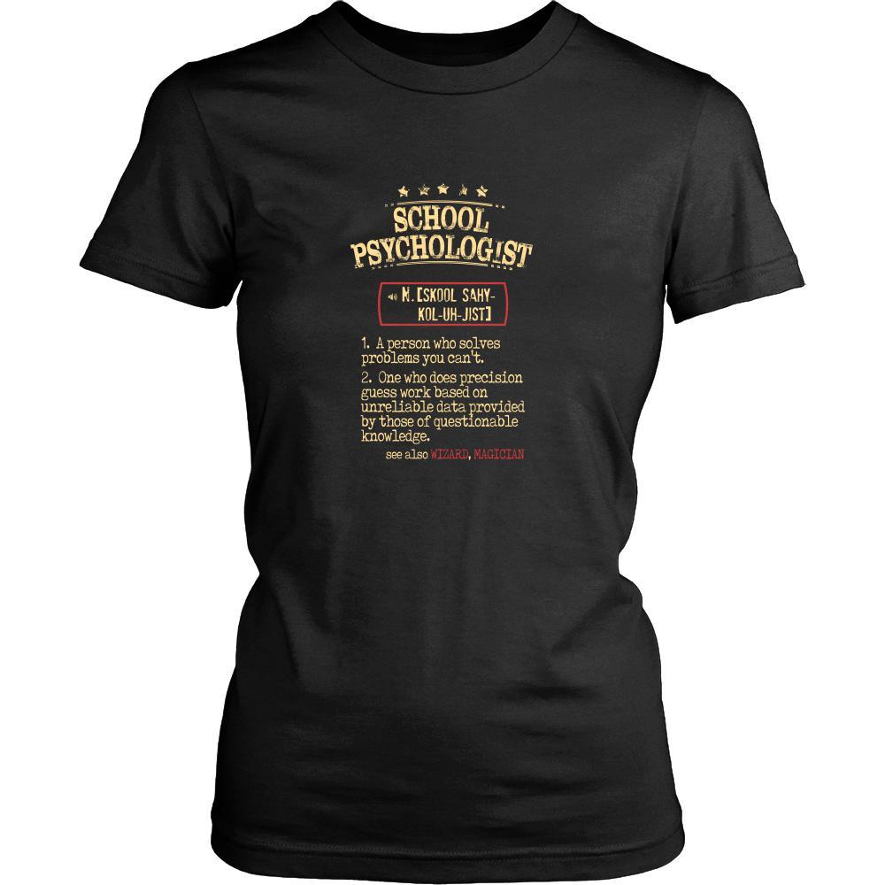 School Psychologist Shirt - School Psychologist a person who solves problems you can't. see also WIZARD, MAGICIAN Profession Gift-T-shirt-Teelime | shirts-hoodies-mugs