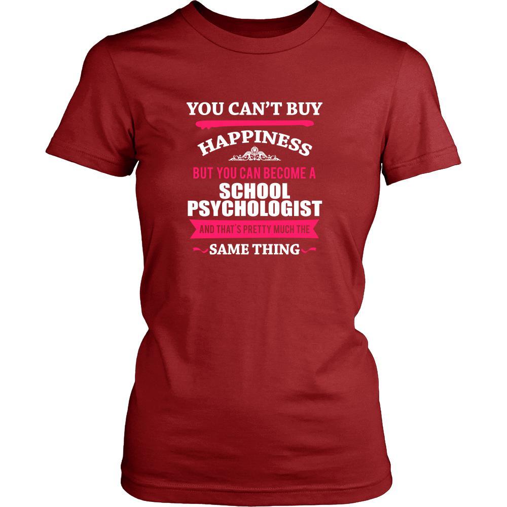 School Psychologist Shirt - You can't buy happiness but you can become a School Psychologist and that's pretty much the same thing Profession-T-shirt-Teelime | shirts-hoodies-mugs