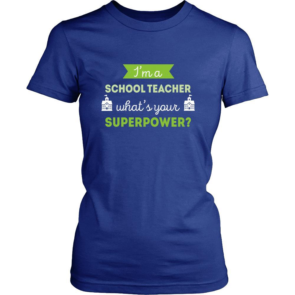 School teacher Shirt - I'm a School teacher, what's your superpower? - Profession Gift-T-shirt-Teelime | shirts-hoodies-mugs