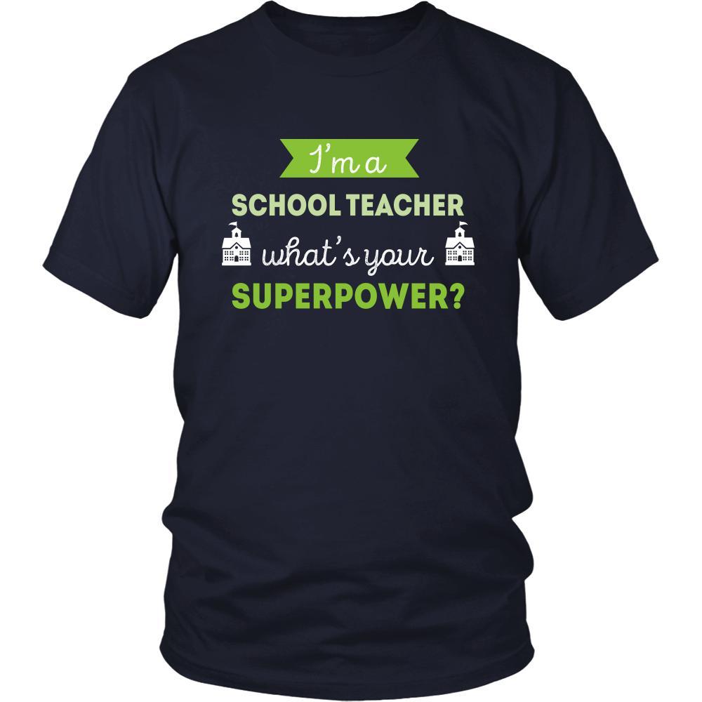 School teacher Shirt - I'm a School teacher, what's your superpower? - Profession Gift-T-shirt-Teelime | shirts-hoodies-mugs