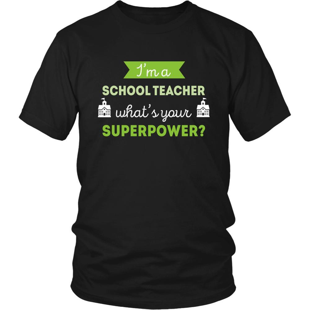 School teacher Shirt - I'm a School teacher, what's your superpower? - Profession Gift-T-shirt-Teelime | shirts-hoodies-mugs