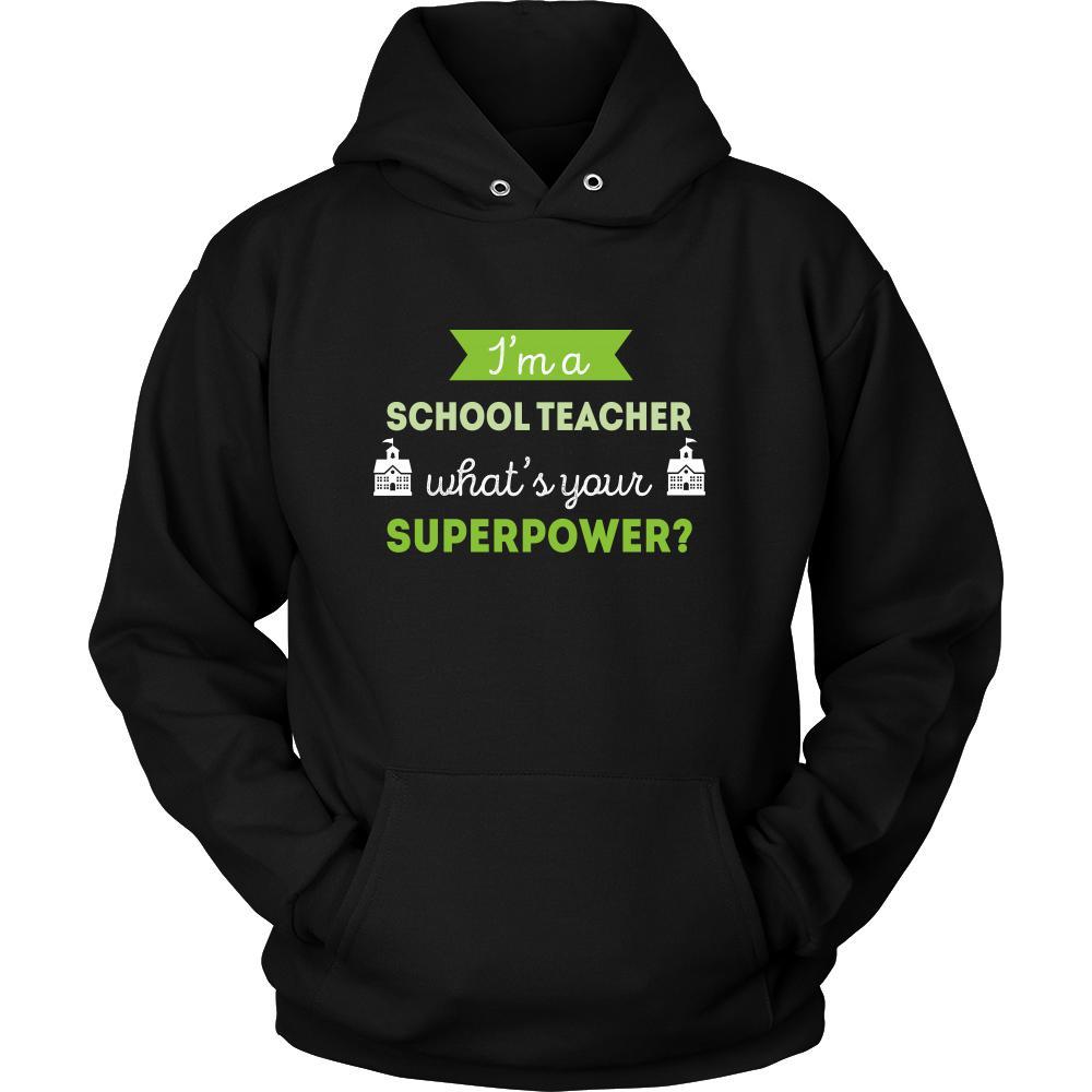 School teacher Shirt - I'm a School teacher, what's your superpower? - Profession Gift-T-shirt-Teelime | shirts-hoodies-mugs