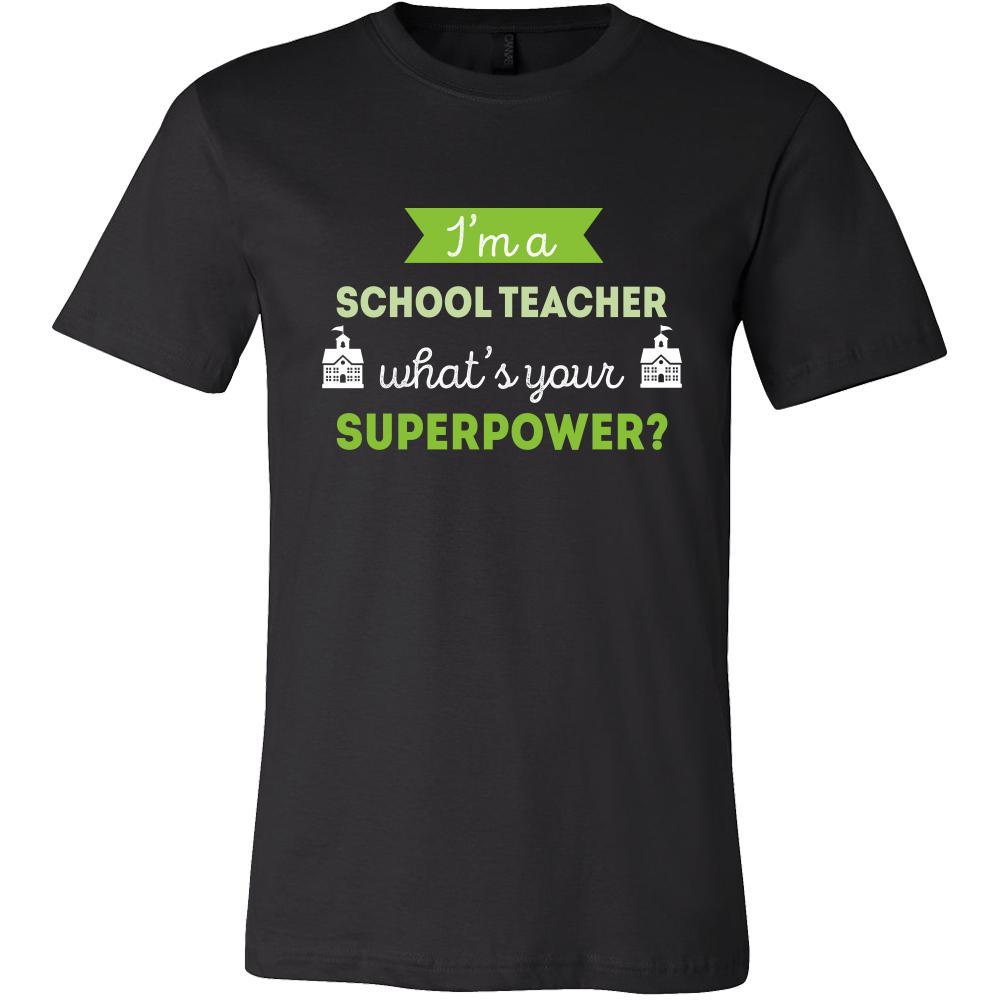 School teacher Shirt - I'm a School teacher, what's your superpower? - Profession Gift-T-shirt-Teelime | shirts-hoodies-mugs