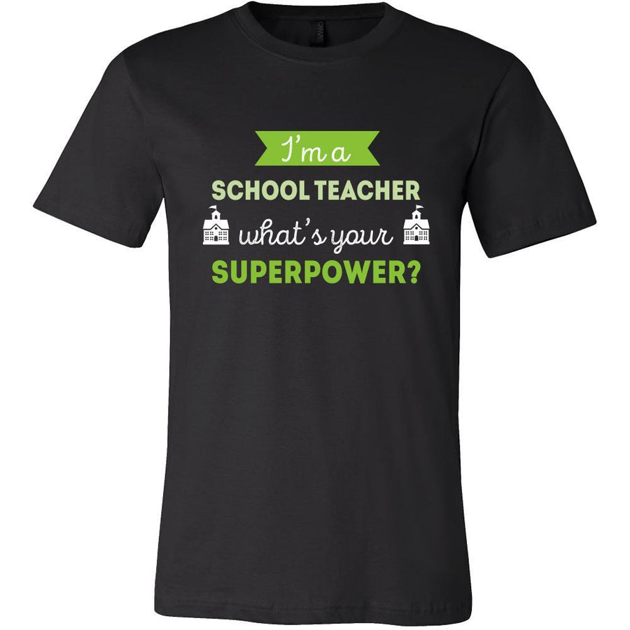 School teacher Shirt - I'm a School teacher, what's your superpower? - Profession Gift-T-shirt-Teelime | shirts-hoodies-mugs