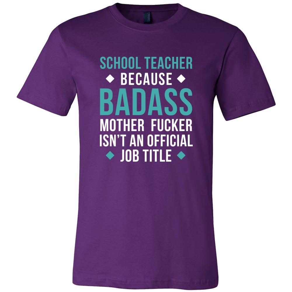 School Teacher Shirt - School Teacher because badass mother fucker isn't an official job title - Profession Gift-T-shirt-Teelime | shirts-hoodies-mugs