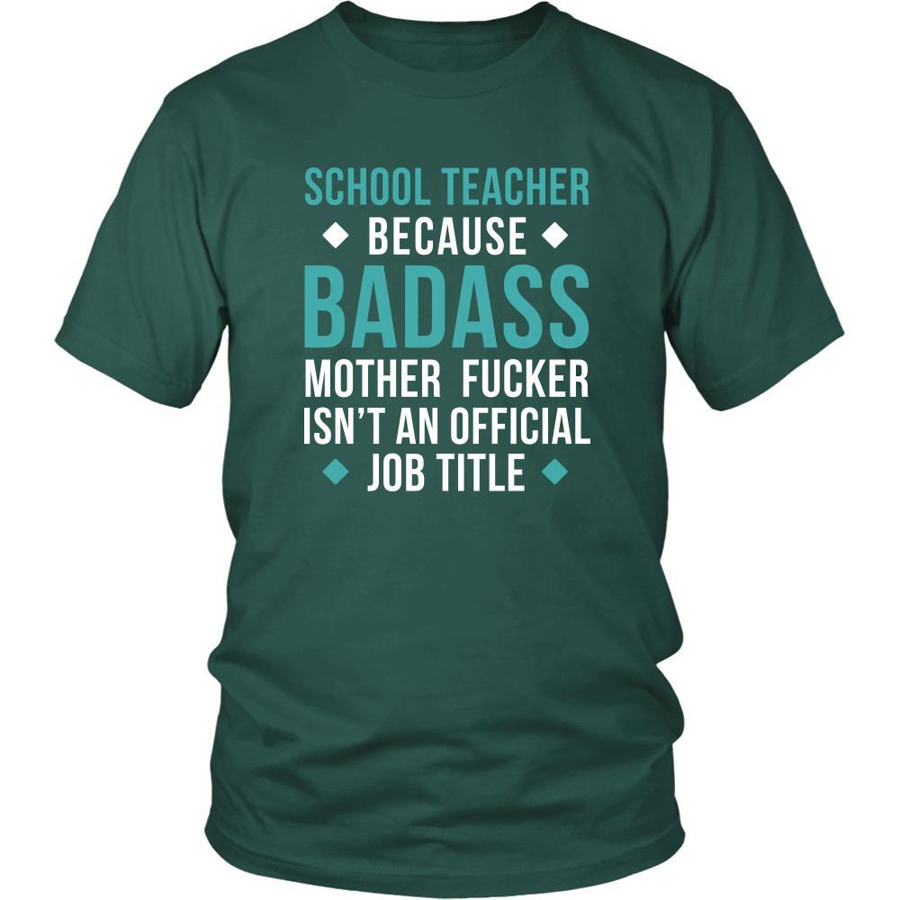 School Teacher Shirt - School Teacher because badass mother fucker isn't an official job title - Profession Gift-T-shirt-Teelime | shirts-hoodies-mugs