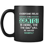 Scientist - Everyone relax the Scientist is here, the day will be save shortly - 11oz Black Mug-Drinkware-Teelime | shirts-hoodies-mugs