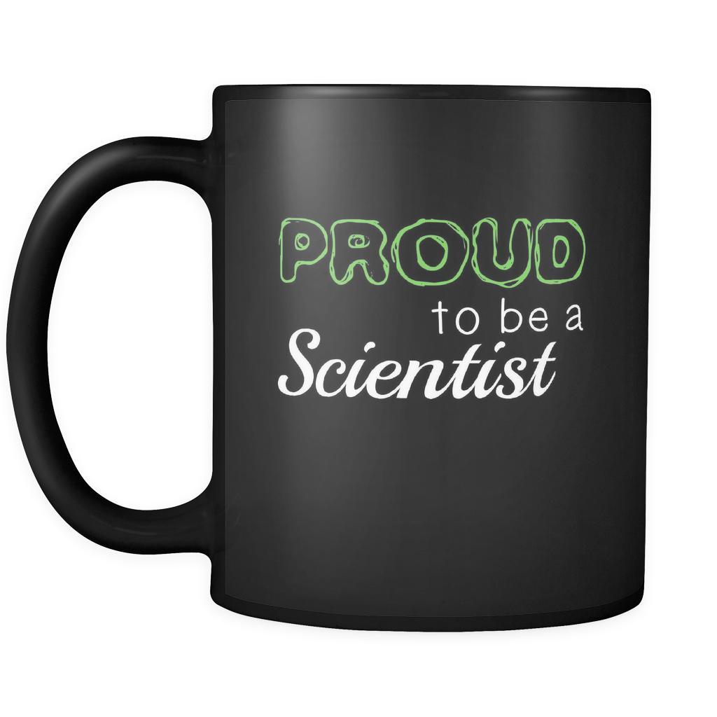 Scientist Proud To Be A Scientist 11oz Black Mug-Drinkware-Teelime | shirts-hoodies-mugs