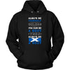 Scotland Shirt - Alway be Yourself, unless you can be a Scot - Native Roots Gift-T-shirt-Teelime | shirts-hoodies-mugs