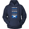 Scotland Shirt - Alway be Yourself, unless you can be a Scot - Native Roots Gift-T-shirt-Teelime | shirts-hoodies-mugs