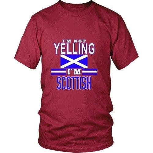 Scottish T Shirt - I'm not yelling I'm Scottish