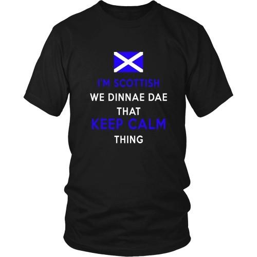 Scottish T Shirt - I'm Scottish We Dinnae Dae That Keep Calm Thing