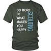 Scouting Shirt - Do more of what makes you happy Scouting- Hobby Gift-T-shirt-Teelime | shirts-hoodies-mugs