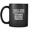Scuba Diving I don't need an intervention I realize I have a Scuba Diving problem 11oz Black Mug-Drinkware-Teelime | shirts-hoodies-mugs