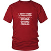 Scuba Diving Shirt - I don't need an intervention I realize I have a Scuba Diving problem- Hobby Gift-T-shirt-Teelime | shirts-hoodies-mugs