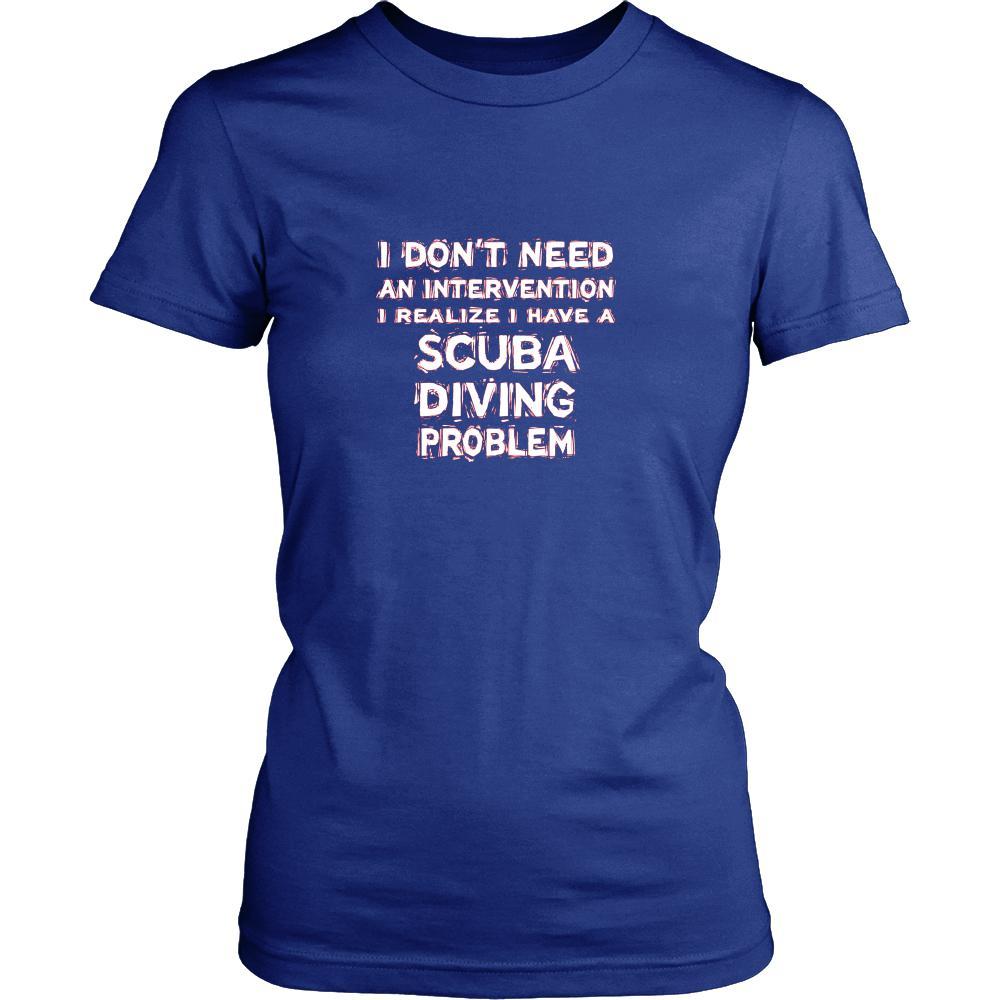 Scuba Diving Shirt - I don't need an intervention I realize I have a Scuba Diving problem- Hobby Gift-T-shirt-Teelime | shirts-hoodies-mugs