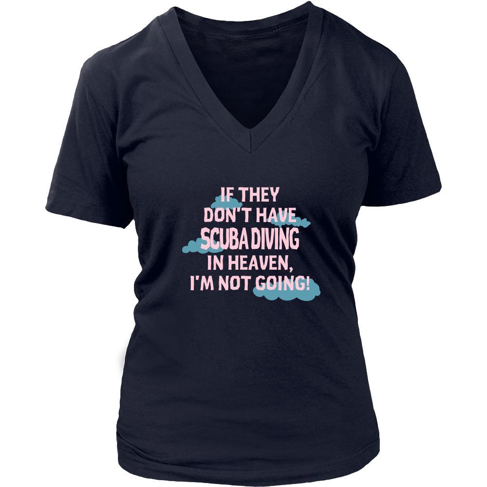 Scuba Diving Shirt - If they don't have Scuba Diving in heaven I'm not going- Hobby Gift-T-shirt-Teelime | shirts-hoodies-mugs