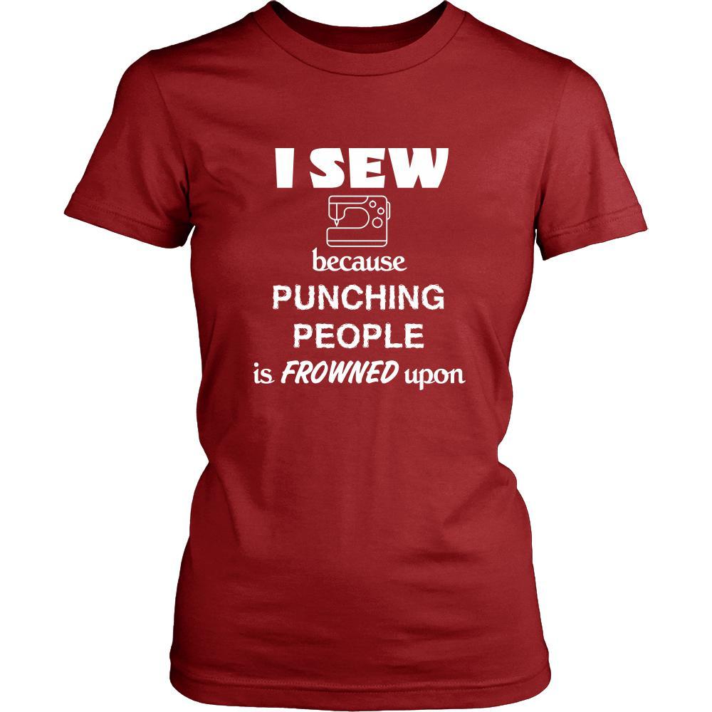 Sewing - I sew because punching people is frowned upon - Sew Hobby Shirt-T-shirt-Teelime | shirts-hoodies-mugs
