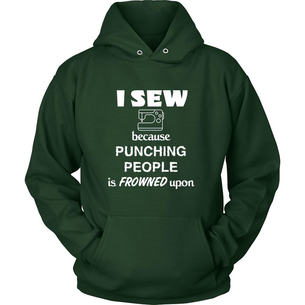 Sewing - I sew because punching people is frowned upon - Sew Hobby Shirt-T-shirt-Teelime | shirts-hoodies-mugs