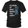 Sewing Shirt - Do more of what makes you happy Sewing- Hobby Gift-T-shirt-Teelime | shirts-hoodies-mugs