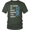 Sewing Shirt - Do more of what makes you happy Sewing- Hobby Gift-T-shirt-Teelime | shirts-hoodies-mugs