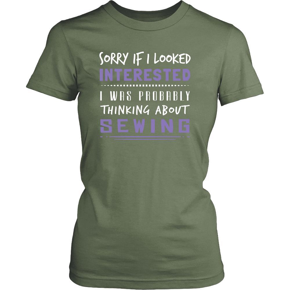 Sewing Shirt - Sorry If I Looked Interested, I think about Sewing - Hobby Gift-T-shirt-Teelime | shirts-hoodies-mugs