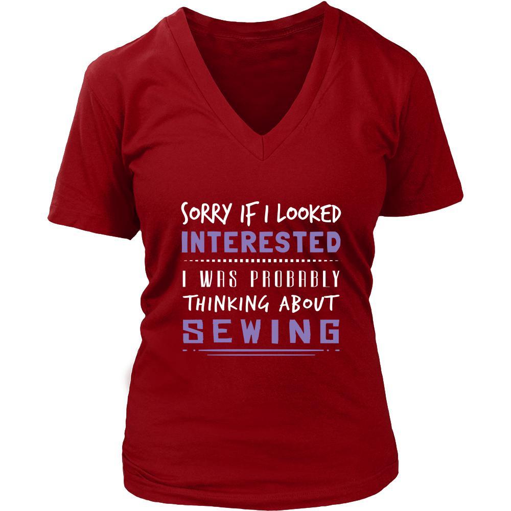 Sewing Shirt - Sorry If I Looked Interested, I think about Sewing - Hobby Gift-T-shirt-Teelime | shirts-hoodies-mugs