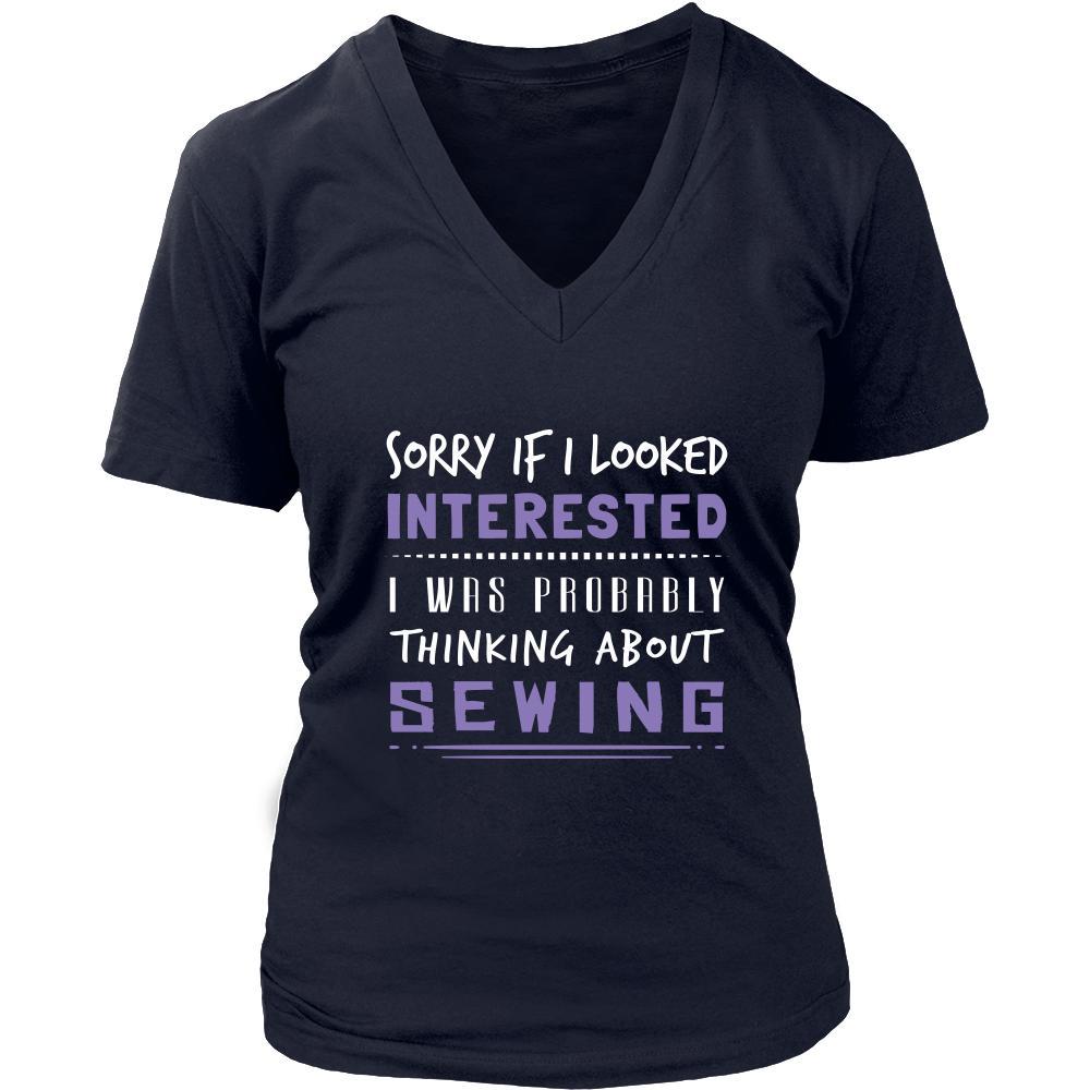 Sewing Shirt - Sorry If I Looked Interested, I think about Sewing - Hobby Gift-T-shirt-Teelime | shirts-hoodies-mugs