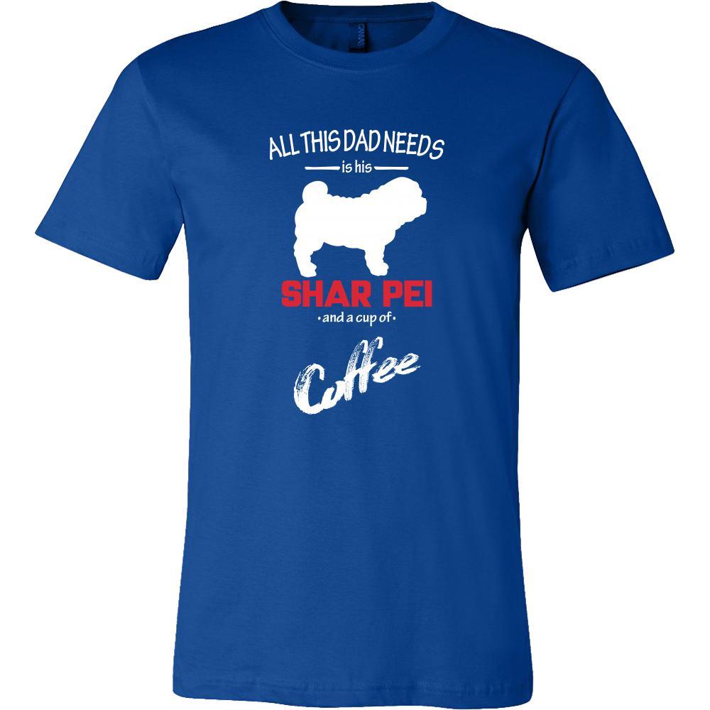 Shar-pei Dog Lover Shirt - All this Dad needs is his Shar-pei and a cup of coffee Father Gift-T-shirt-Teelime | shirts-hoodies-mugs