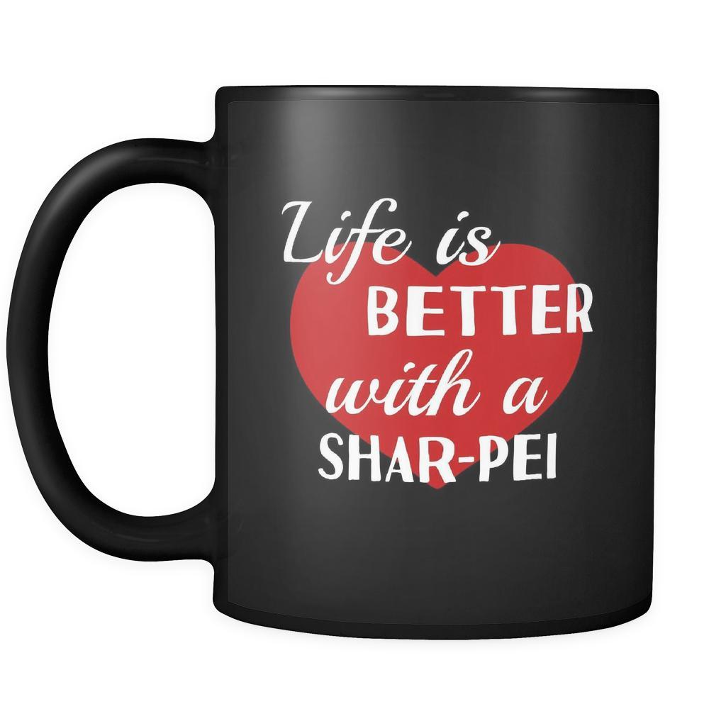 Shar-Pei Life Is Better With A Shar-Pei 11oz Black Mug-Drinkware-Teelime | shirts-hoodies-mugs