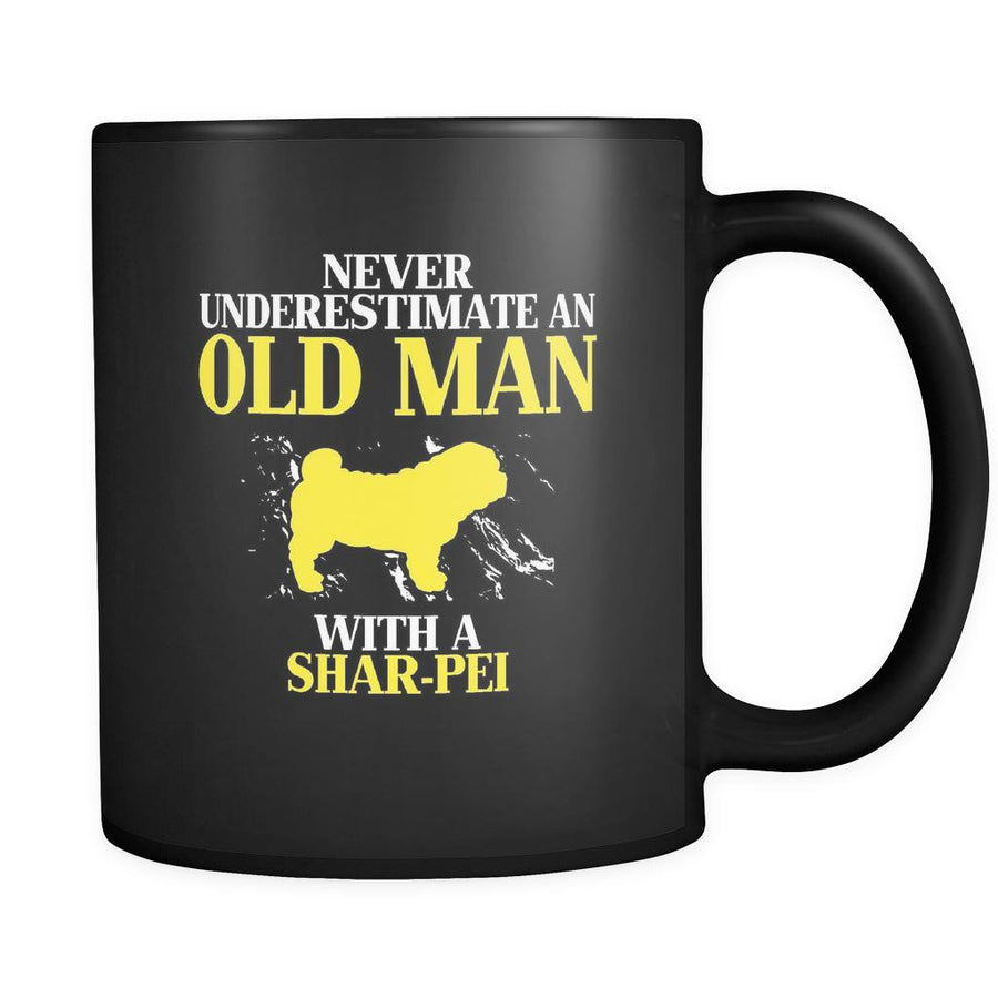 Shar-pei Never underestimate an old man with a Shar-pei 11oz Black Mug