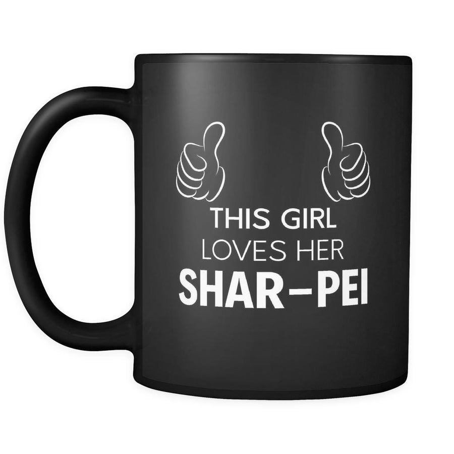 Shar-Pei This Girl Loves Her Shar-Pei 11oz Black Mug