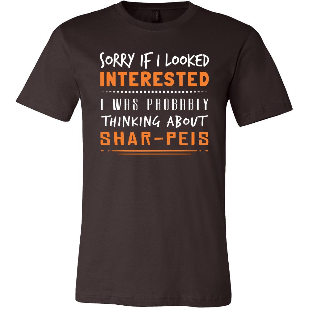 Shar-Peis Shirt - Sorry If I Looked Interested, I think about Shar-Peis - Dog Lover Gift-T-shirt-Teelime | shirts-hoodies-mugs