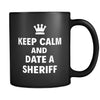 Sheriff Keep Calm And Date A "Sheriff" 11oz Black Mug-Drinkware-Teelime | shirts-hoodies-mugs