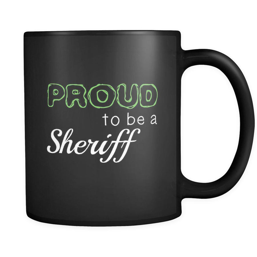 Sheriff Proud To Be A Sheriff 11oz Black Mug-Drinkware-Teelime | shirts-hoodies-mugs