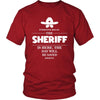 Sheriff Shirt - Everyone relax the Sheriff is here, the day will be save shortly - Profession Gift-T-shirt-Teelime | shirts-hoodies-mugs