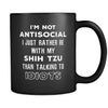 Shih Tzu I'm Not Antisocial I Just Rather Be With My Shih Tzu Than ... 11oz Black Mug-Drinkware-Teelime | shirts-hoodies-mugs