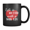 Shih Tzu Life Is Better With A Shih Tzu 11oz Black Mug-Drinkware-Teelime | shirts-hoodies-mugs