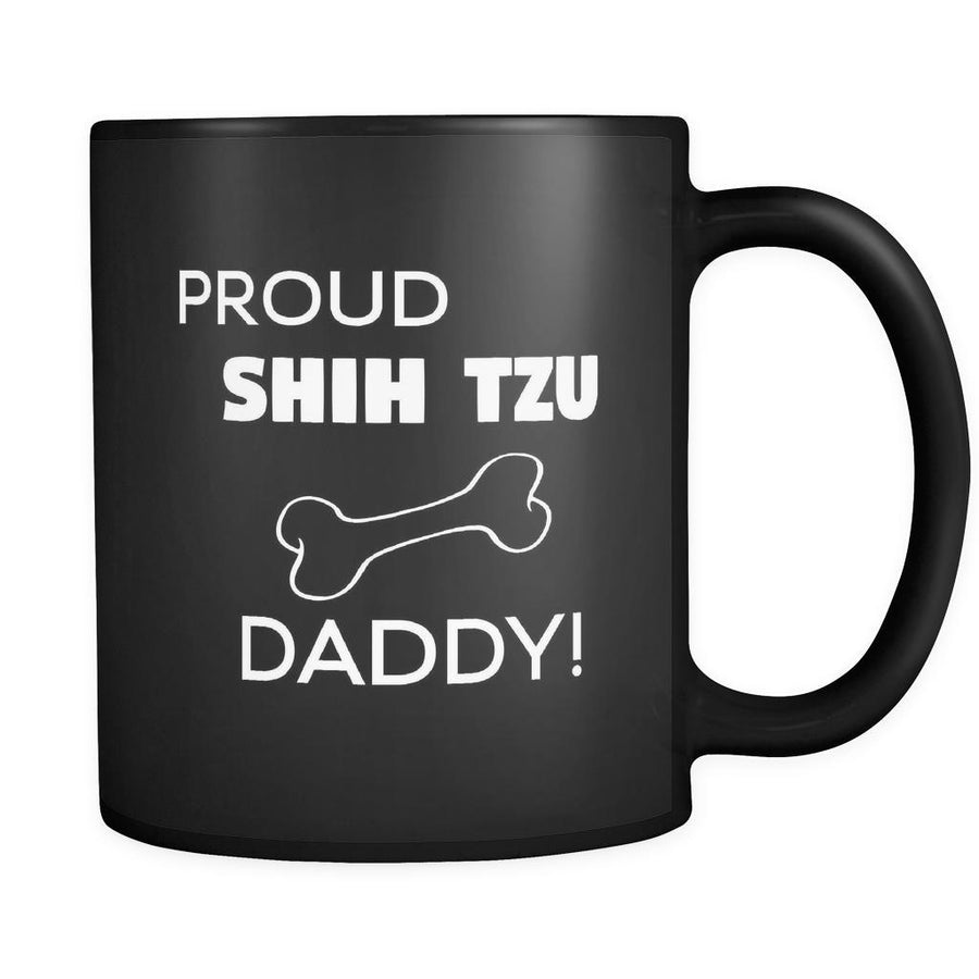 Shih Tzu Proud Shih Tzu Daddy 11oz Black Mug-Drinkware-Teelime | shirts-hoodies-mugs
