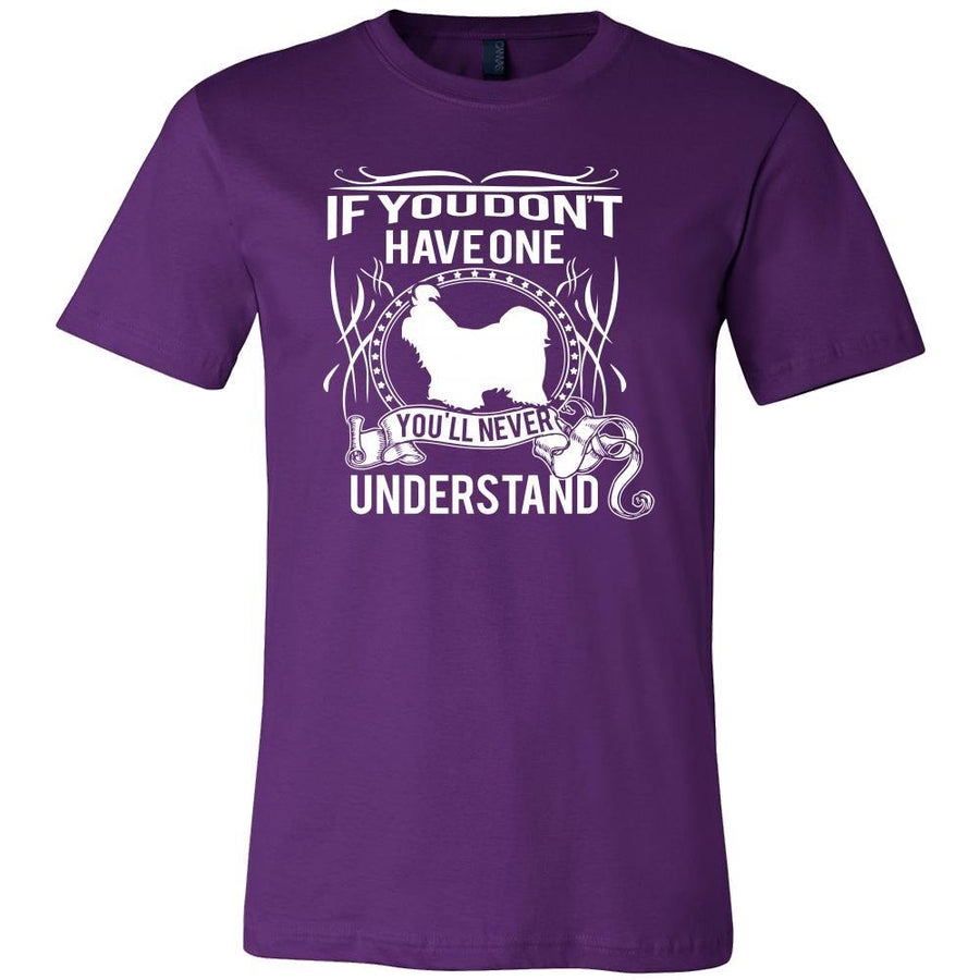 Shih tzu Shirt - If you don't have one you'll never understand- Dog Lover Gift