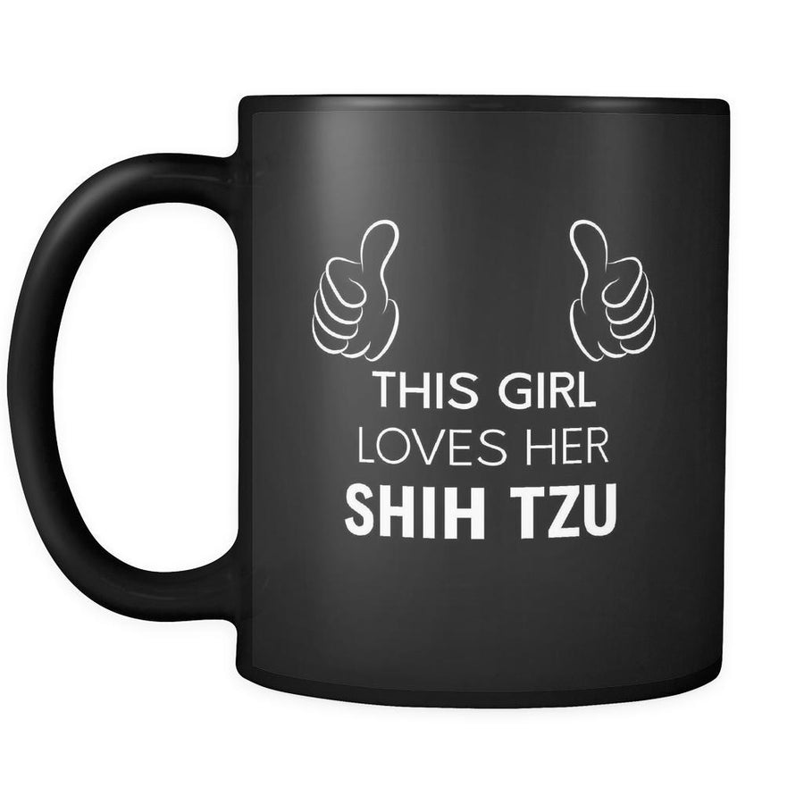 Shih Tzu This Girl Loves Her Shih Tzu 11oz Black Mug