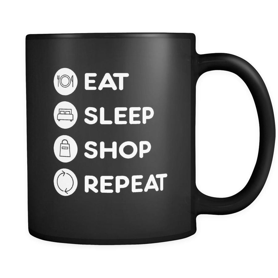 Shopping - Eat Sleep Shop Repeat - 11oz Black Mug-Drinkware-Teelime | shirts-hoodies-mugs