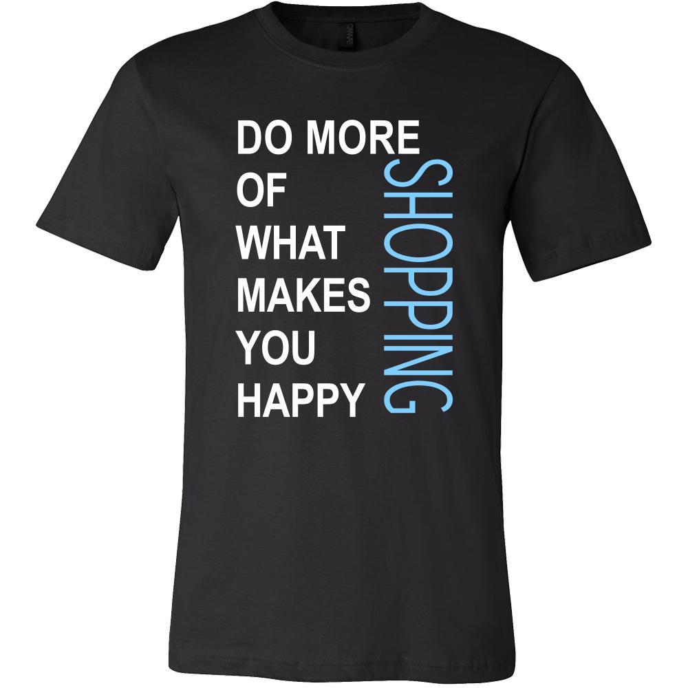 Shopping Shirt - Do more of what makes you happy Shopping- Hobby Gift-T-shirt-Teelime | shirts-hoodies-mugs