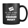Siberian Husky Feel Safe With A Siberian Husky 11oz Black Mug-Drinkware-Teelime | shirts-hoodies-mugs